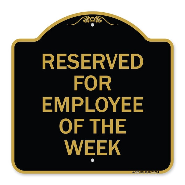 Signmission Reserved for Employee of Week, Black & Gold Aluminum Architectural Sign, 18" x 18", BG-1818-23204 A-DES-BG-1818-23204 - main
